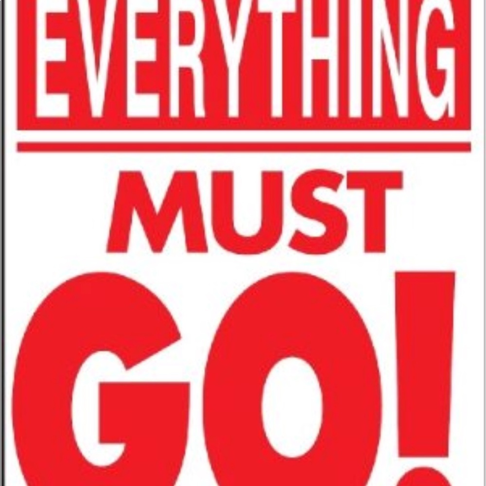 EVERYTHING HAS TO GO